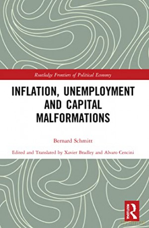 Inflation, Unemployment And Capital Malf - Bernard Schmitt [KSIĄŻKA]