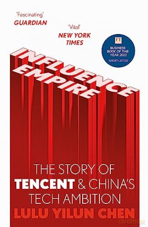 Influence Empire The Story Of Tecent A - Lulu Chen [KSIĄŻKA]