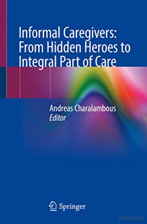 Informal Caregivers From Hidden Heroes T - Andrea Charalambous [KSIĄŻKA]