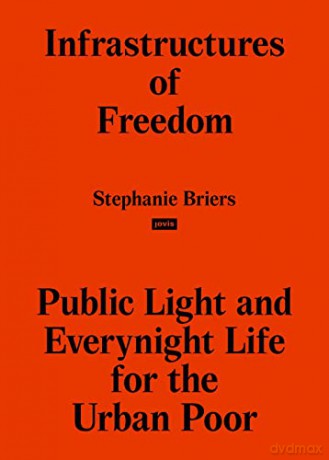 Infrastructures Of Freedom - Stephanie Briers [KSIĄŻKA]