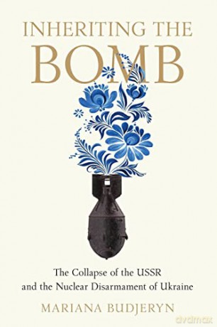 Inheriting The Bomb - Mariana Budjeryn [KSIĄŻKA]