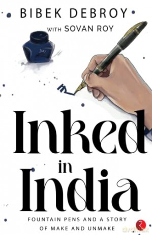 Inked In Indiastory Of Fountaion Pens - Bibek Debroy [KSIĄŻKA]