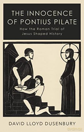 Innocence Of Pontius Pilate - David L Dusenbury [KSIĄŻKA]