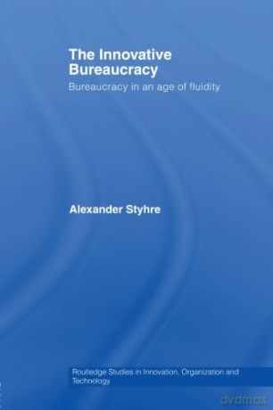 Innovative Bureaucracy - Alexander Styhre [KSIĄŻKA]