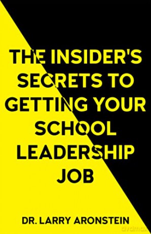 Insiders Secrets To Landing Your School - Larry Aronstein [KSIĄŻKA]
