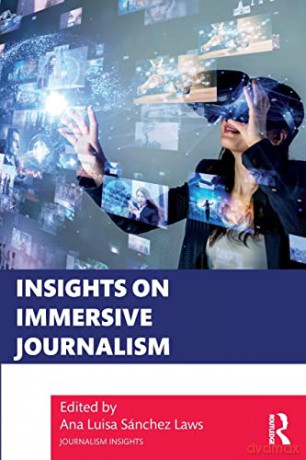 Insights On Immersive Journalism - Ana Lu S Nchez Laws [KSIĄŻKA]