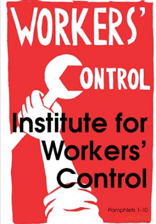 Institute For Workers Control - Ken Coates [KSIĄŻKA]