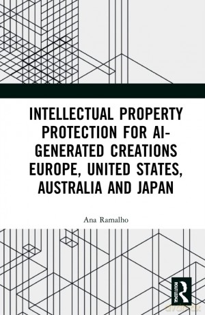 Intellectual Property Protection For Aig - Ana Ramalho [KSIĄŻKA]