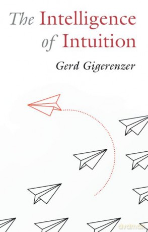 Intelligence Of Intuition - Gerd Gigerenzer [KSIĄŻKA]