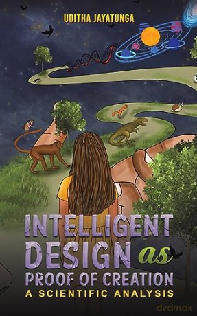 Intelligent Design As Proof Of Creation - Uditha Jayatunga [KSIĄŻKA]