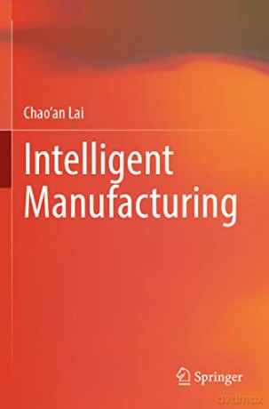 Intelligent Manufacturing - Chao'an Lai [KSIĄŻKA]