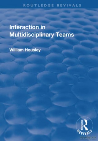 Interaction In Multidisciplinary Teams - William Housley [KSIĄŻKA]