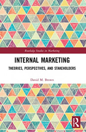 Internal Marketing: Theories, Perspectiv - David M. Brown [KSIĄŻKA]