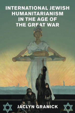 International Jewish Humanitarianism In - Granick Jaclyn [KSIĄŻKA]