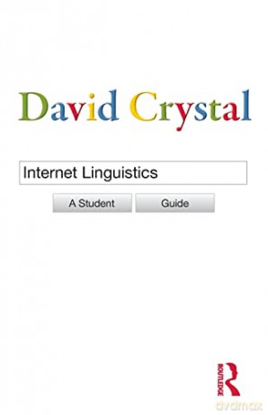 Internet Linguistics A Student Guide - David Crystal [KSIĄŻKA]