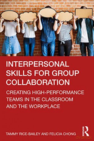 Interpersonal Skills For Group Collabora - Tammy Rice-Bailey [KSIĄŻKA]