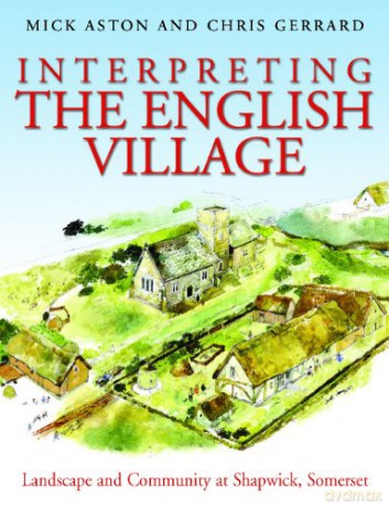 Interpreting The English Village - Mick Aston [KSIĄŻKA]