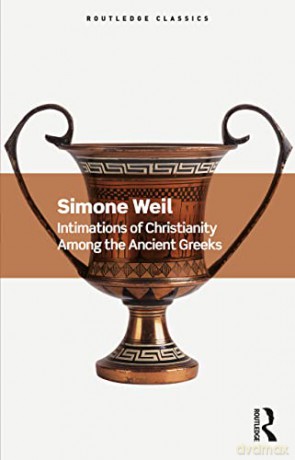 Intimations Of Christianity Among The An - Simone Weil [KSIĄŻKA]