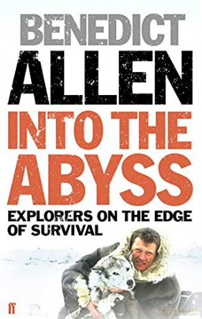 Into The Abyss - Benedict Allen [KSIĄŻKA]