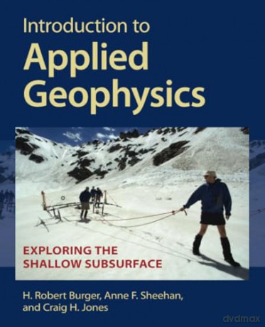 Introduction To Applied Geophysics - H. Robert Burger [KSIĄŻKA]