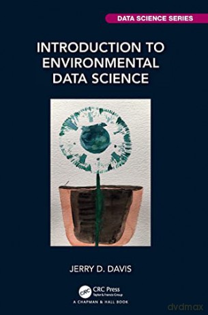 Introduction To Environmental Data Scien - Jerry Davis [KSIĄŻKA]