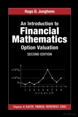 Introduction To Financial Mathematics - Hugo D. Junghenn [KSIĄŻKA]