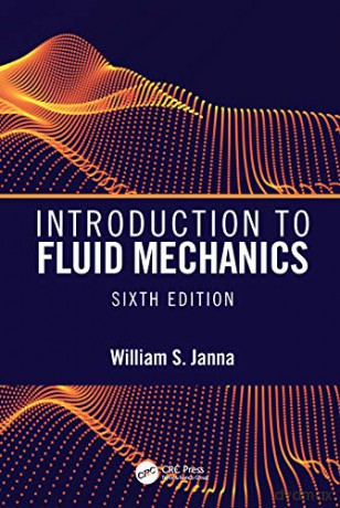 Introduction To Fluid Mechanics Sixth Ed - William S. Janna [KSIĄŻKA]