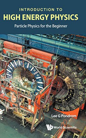 Introduction To High Energy Physics - Lee G. Pondrom [KSIĄŻKA]