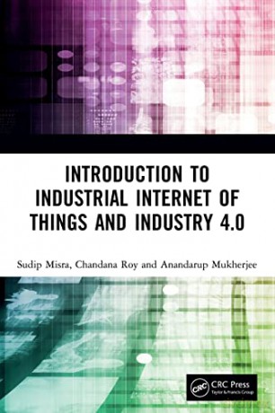 Introduction To Industrial Internet Of T - Sudip Misra [KSIĄŻKA]