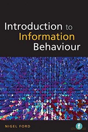 Introduction To Information Behaviour - Nigel Ford [KSIĄŻKA]
