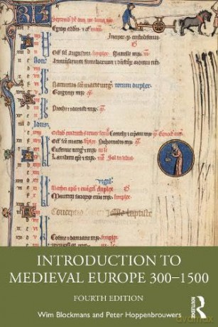 Introduction To Medieval Europe 300-1500 - Wim Blockmans [KSIĄŻKA]