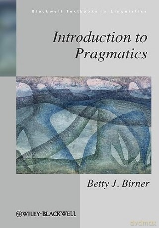 Introduction To Pragmatics - Betty J. Birner [KSIĄŻKA]