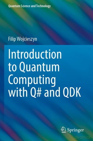 Introduction To Quantum Computing With Q - Filip Wojcieszyn [KSIĄŻKA]