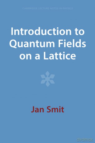 Introduction To Quantum Fields On A Lat - Smit Jan [KSIĄŻKA]