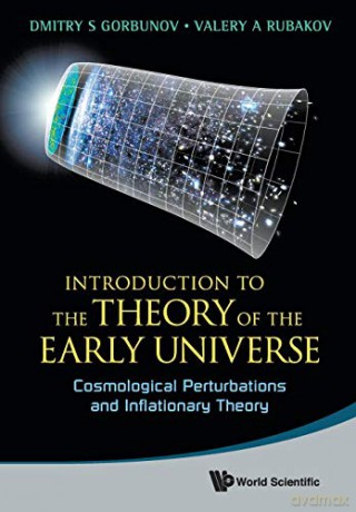 Introduction To The Theory Of The Early - Dmitry S. Gorbunov [KSIĄŻKA]