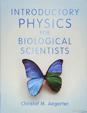 Introductory Physics For Biological Scie - Christof M. Aegerter [KSIĄŻKA]