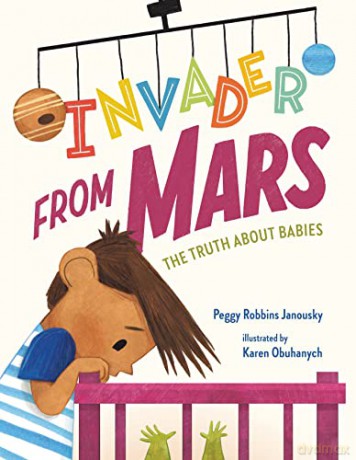 Invader From Mars The Truth About Babies - Peggy Robb Janousky [KSIĄŻKA]