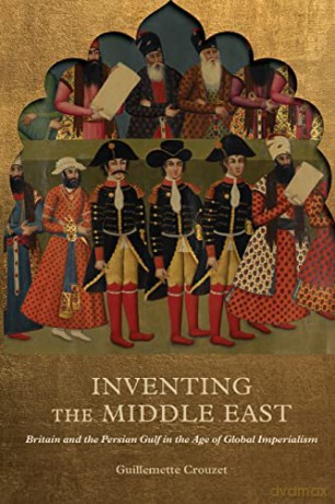 Inventing The Middle East - Guillemette Crouzet [KSIĄŻKA]