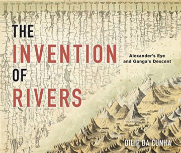 Invention Of Rivers - Dilip Da Cunha [KSIĄŻKA]