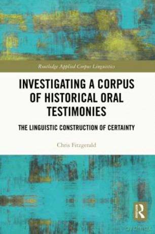 Investigating A Corpus Of Historical Ora - Chris Fitzgerald [KSIĄŻKA]