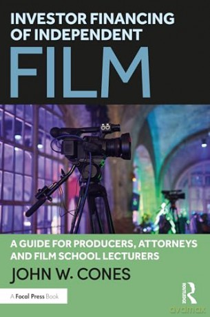 Investor Financing Of Independent Film - John W. Cones [KSIĄŻKA]
