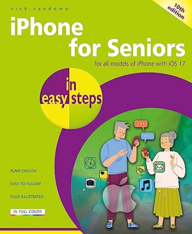 Iphone For Seniors In Easy Steps 10th Ed - Nick Vandome [KSIĄŻKA]