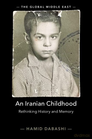 Iranian Childhood - Hamid Dabashi [KSIĄŻKA]