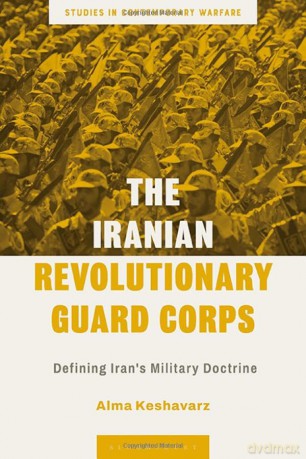 Iranian Revolutionary Guard Corps - Alma Keshavarz [KSIĄŻKA]