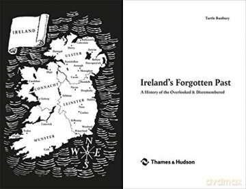 Irelands Forgotten Past - Turtle Bunbury [KSIĄŻKA]