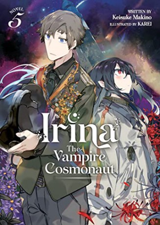 Irina The Vampire Cosmonaut Light Novel - Keisuke Makino [KSIĄŻKA]