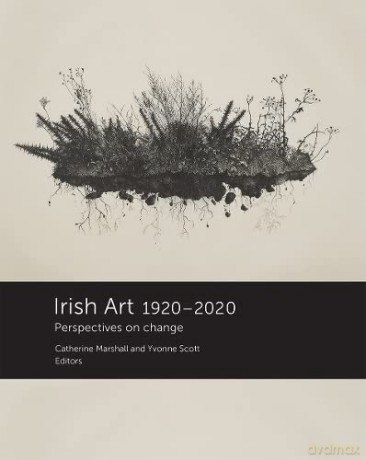 Irish Art 1920 2020 Perspectives On Chan - Catherine Marshall [KSIĄŻKA]