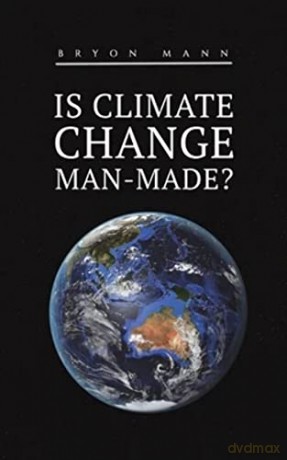 Is Climate Change Manmade - Bryon Mann [KSIĄŻKA]