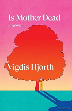 Is Mother Dead - Vigdis Hjorth [KSIĄŻKA]