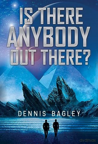 Is There Anybody Out There - Dennis Bagley [KSIĄŻKA]